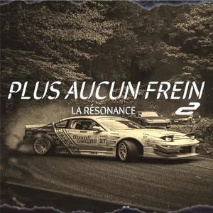 Plus Aucun Frein #2 (Explicit)