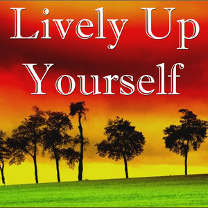 Lively Up Yourself