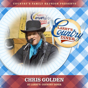 Chris Golden at Larry’s Country Diner (Live / Vol. 1)