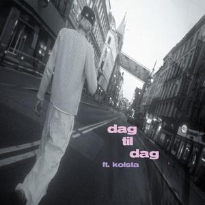dag til dag (feat. kolsta) (Explicit)