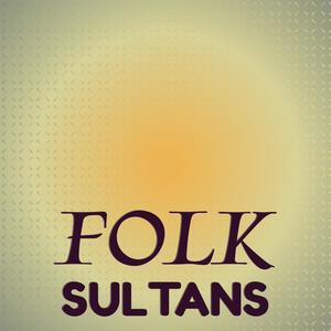 Folk Sultans