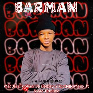 Bar Man (feat. Shimi de Deejay × Kgotlello Mello ft Sporo Tumisho) [Radio Edit]