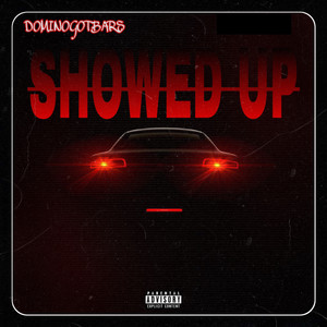 SHOWED UP (Explicit)