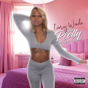 She Pretty in da Face (Explicit)