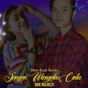 Jangan Mengaku Cinta (Slow Beat)