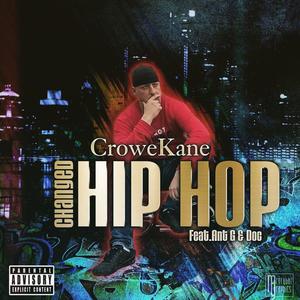 Changed Hip Hop (feat. CroweKane, Ant G & Doc) (Explicit)