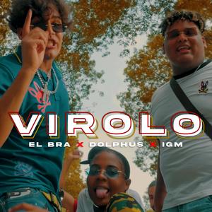 Virolo (feat. Dolphus, IGM & El Bra) (Explicit)