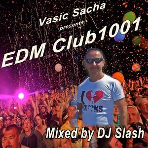 Vasic Sacha Presents EDM Club1001 & DJ Mix