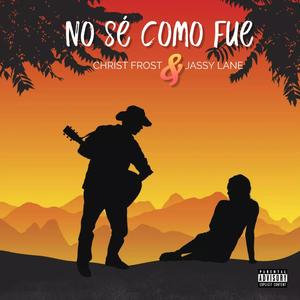 No se como fue (feat. Jassy Lane) (Explicit)