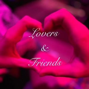 Lovers & Friends