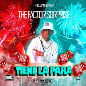Tiene La Para (feat. the factor sorprise & Dany España) (Explicit)