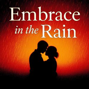 Embrace in the Rain