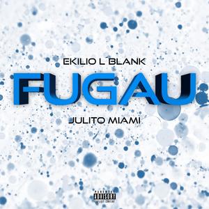 Fugau (feat. JulitoMiami) [Explicit]