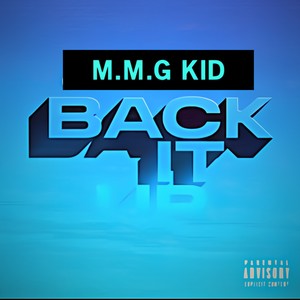 M.M.G KID Back It Up (Explicit)