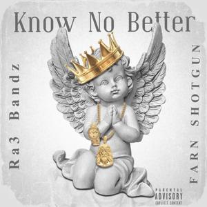 Know No Better (Explicit)