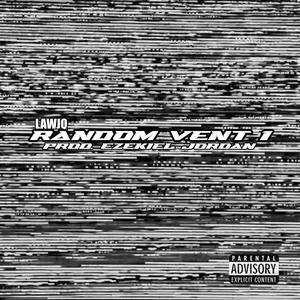 Random Vent (part one) [Explicit]