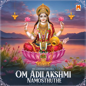 Om Adilakshmi Namosthuthe (Advaya Mantras)