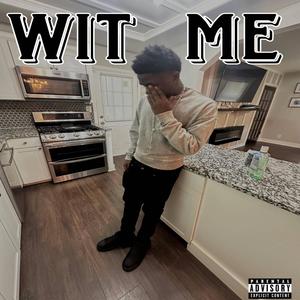 Wit Me (Explicit)