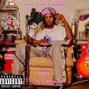 You're So Full Of Bullshit.. I Love It (Explicit)