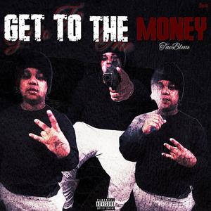 Get To The Money (Explicit)