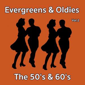 Evergreens & Oldies - The 50's & 60's Vol.2