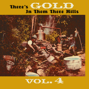 Thers's Gold in Them There Hills, Vol. 4