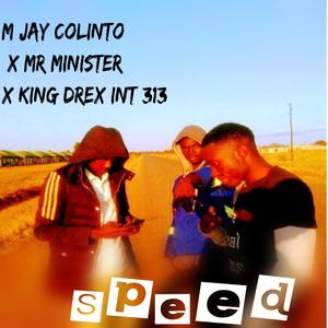 Speed (feat. M jay collinto & Mr minister)