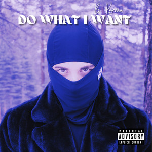 Do What I Want (Explicit)