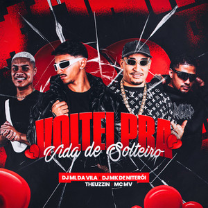 Voltei Pra Vida De Solteiro (Explicit)
