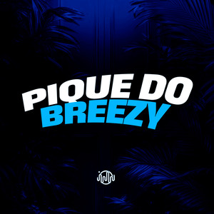 Pique Do Breezy (Explicit)