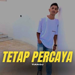 TETAP PERCAYA