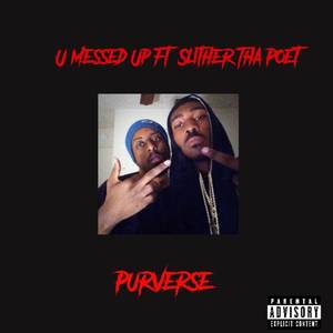 U Messed Up (Explicit)