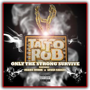 Only the strong Survive(feat. Lydia Caesar & Neeko Muzik) (Explicit)