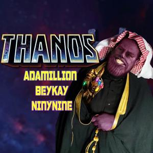 Thanos (feat. Beykay & NinyNine) [Explicit]