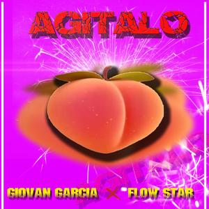 AGITALO (GIOVAN GARCIA & FLOW STAR)