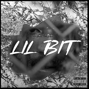 LIL BIT (Explicit)