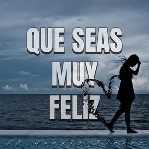 Que seas muy feliz