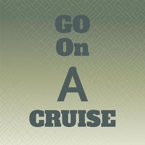 Go On A Cruise