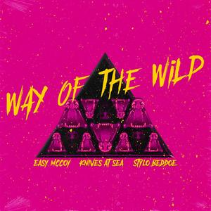 Way Of The Wild (Explicit)