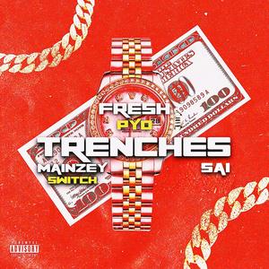 Trenches(feat. Mainzey Switch & Sai) (Explicit)