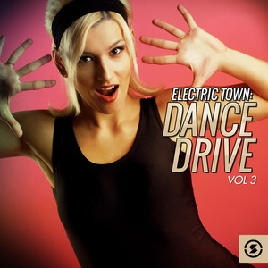 Electric Town: Dance Drive, Vol. 3