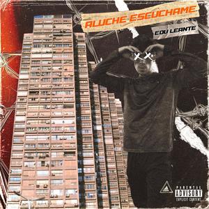 ALUCHE ESCÚCHAME (Explicit)