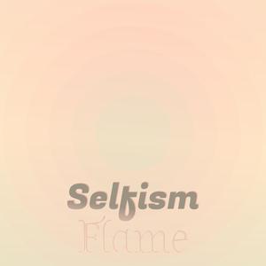 Selfism Flame