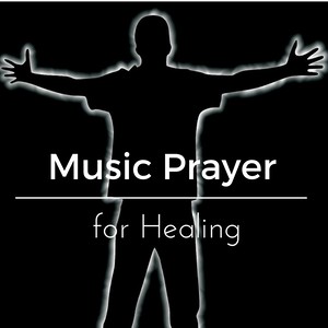 Music Prayer for Healing