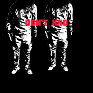 Don't Kno (Explicit)