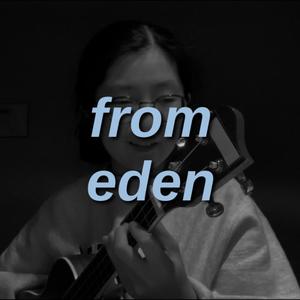 from eden