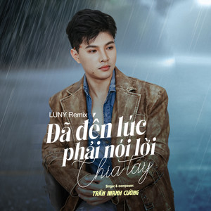 Đã Đến Lúc Phải Nói Lời Chia Tay (Beat LUNY Remix)