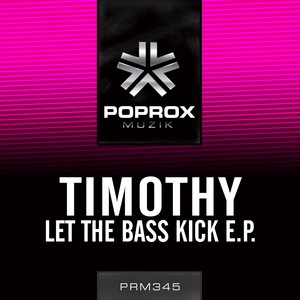 Let The Bass Kick E.P.