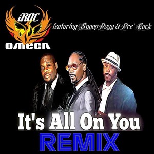 It's All on You (Radio Edit) [Remix] [feat. Snoop Dogg & Dre' Rock]