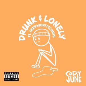 Drunk & Lonely (feat. HERFAVORITECHRIS) [Explicit]